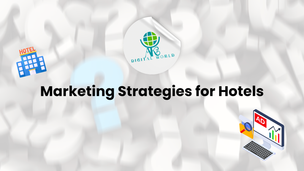 Marketing Strategies for Hotels